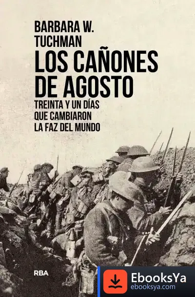 Descargar Los Cañones De Agosto de Barbara Wertheim Tuchman