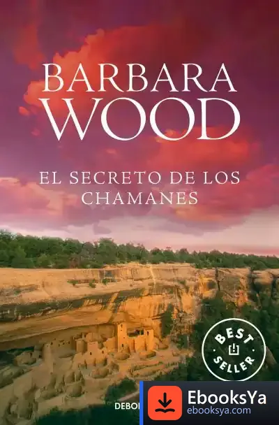 Descargar El Secreto De Los Chamanes de Barbara Wood