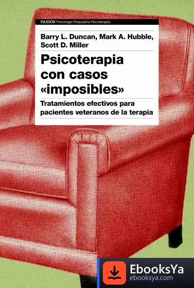 Descargar Psicoterapia Con Casos "Imposibles" de Barry L. Duncan
