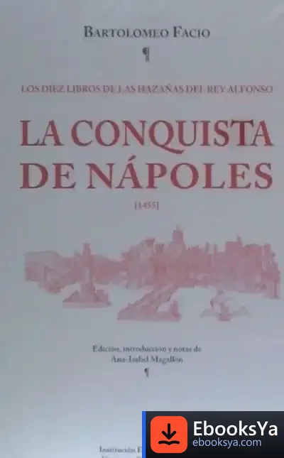 Descargar La Conquista De Nápoles (1455) de Bartolomeo Facio
