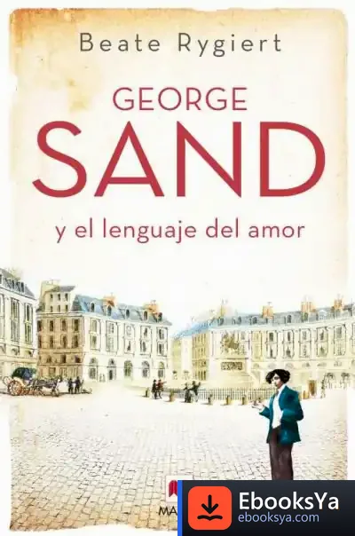Descargar George Sand Y El Lenguaje Del Amor