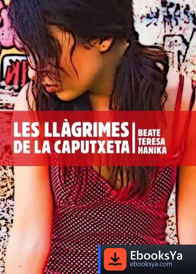Descargar Les Llàgrimes De La Caputxeta de Beate Teresa Hanika