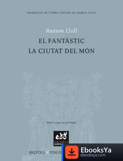 Descargar El Fantàstic. La Ciutat Del Món de Beato Ramón Llull