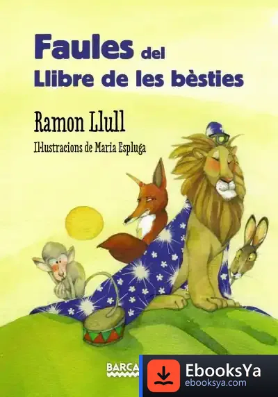 Descargar Faules Del Llibre De Les Bèsties de Beato Ramón Llull