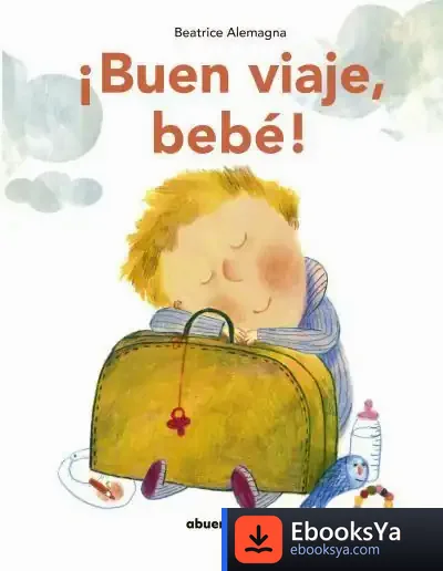 Descargar Buen Viaje, Bebé! (Ne) de Beatrice Alemagna