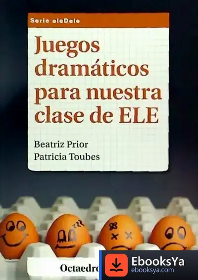 Descargar Juegos Dramáticos Para Nuestra Clase De Ele de Beatriz Prior Fernández