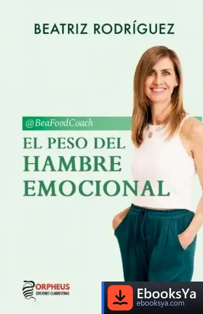 Descargar El Peso Del Hambre Emocional