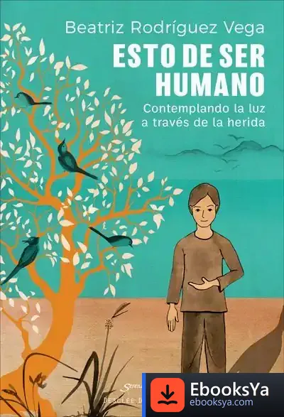 Descargar Esto De Ser Humano. Contemplando La Luz A Través De La Herida