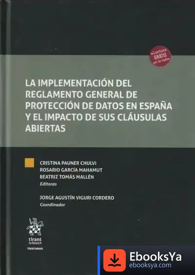 Descargar La Implementación Del Reglamento General De Protección De Datos En España Y El Impacto De Sus Cláusulas Abiertas de Beatriz Tomás Mallén