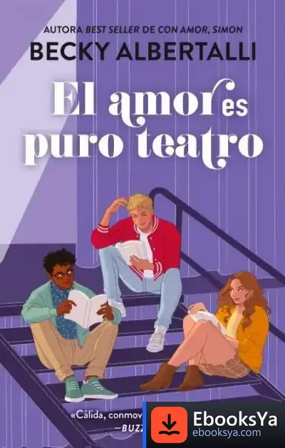 Descargar El Amor Es Puro Teatro de Becky Albertalli