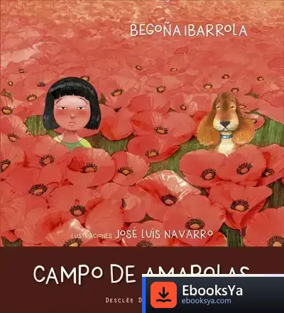 Descargar Campo De Amapolas de Begoña Ibarrola López de Davalillo