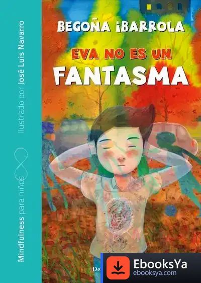 Descargar Eva No Es Un Fantasma de Begoña Ibarrola López de Davalillo