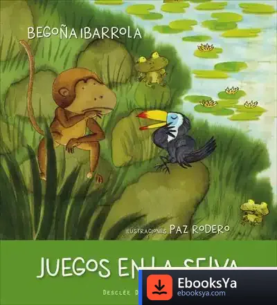 Descargar Juegos En La Selva de Begoña Ibarrola López de Davalillo