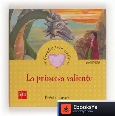 Descargar La Princesa Valiente de Begoña Ibarrola López de Davalillo