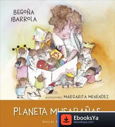 Descargar Planeta Musarañas de Begoña Ibarrola López de Davalillo