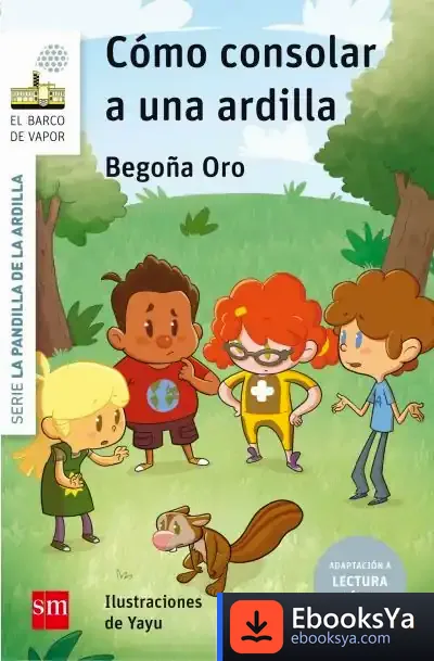 Descargar Cómo Consolar A Una Ardilla (Lectura Fácil)