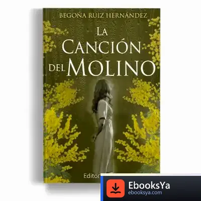 Descargar La Canción Del Molino de Begoña Ruiz Hernández