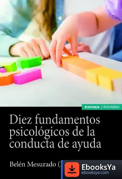 Descargar Diez Fundamentos Psicológicos De La Conducta De Ayuda de Belén Mesurado