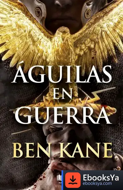 Descargar Aguilas En Guerra. (Aguilas Roma I)