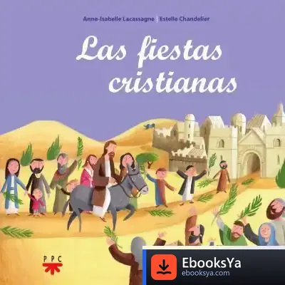 Descargar Las Fiestas Cristianas de Bénédicte Jeancourt-galignani
