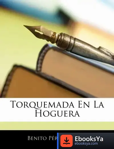 Descargar Torquemada En La Hoguera de Benito Pérez Galdós