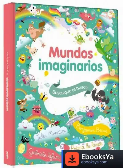Descargar Busca Que Te Busca. Mundos Imaginarios de Benjamin Bécue