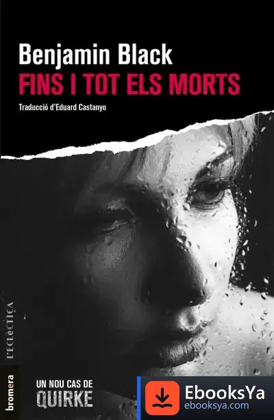 Descargar Fins I Tot Els Morts de Benjamin Black