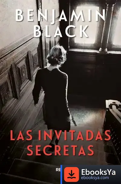Descargar Las Invitadas Secretas de Benjamin Black