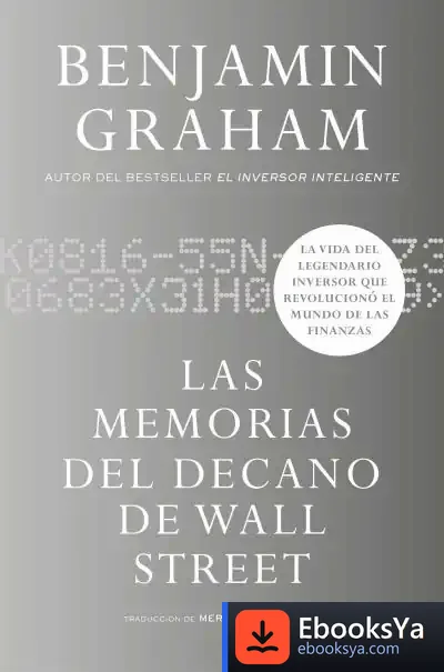 Descargar Las Memorias Del Decano De Wall Street de Benjamin Graham