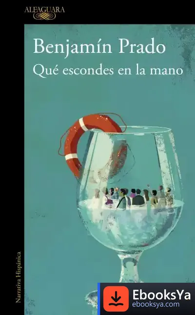 Descargar Qué Escondes En La Mano de Benjamín Prado