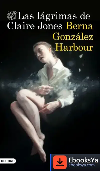 Descargar Las Lágrimas De Claire Jones de Berna González Harbour
