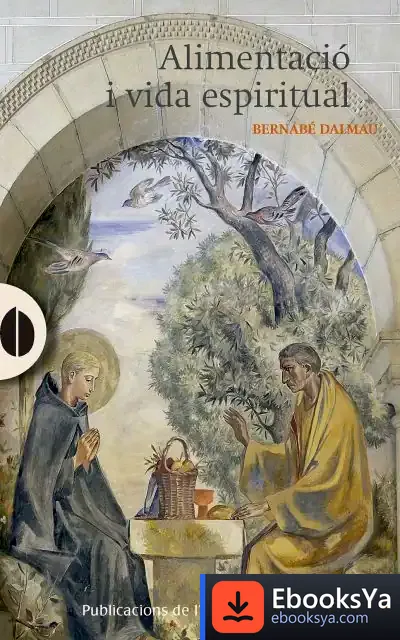 Descargar Alimentació I Vida Espiritual de Bernabé Dalmau