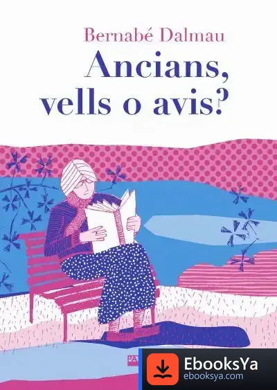 Descargar Ancians, Vells O Avis? de Bernabé Dalmau