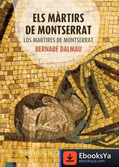 Descargar Els Màrtirs De Montserrat - Los Mártires De Montserrat de Bernabé Dalmau