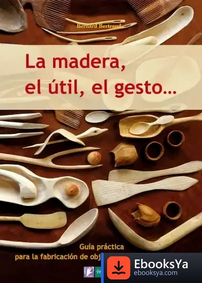 Descargar La Madera, El Útil, El Gesto de Salvador Balcells