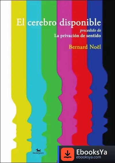 Descargar El Cerebro Disponible de Bernard Noël