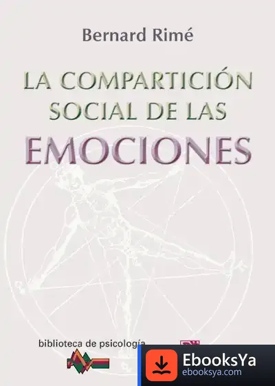 Descargar La Compartición Social De Las Emociones de Bernard Rimé