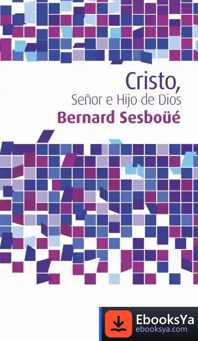Descargar Cristo, Señor E Hijo De Dios de Bernard Sesboüé
