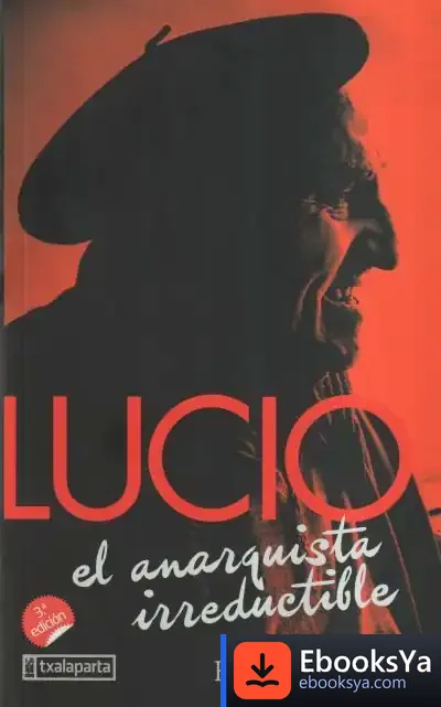 Descargar Lucio El Anarquista Irreductible de Bernard Thomas