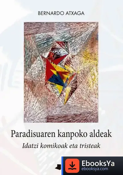Descargar Paradisuaren Kanpoko Aldeak de Bernardo Atxaga