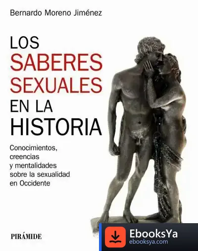 Descargar Los Saberes Sexuales En La Historia de Bernardo Moreno