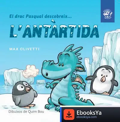 Descargar El Drac Pasqual Descobreix L'Antàrtida de Bernat Cussó Grau
