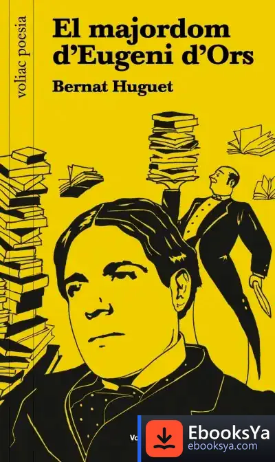 Descargar El Majordom D'Eugeni D'Ors de Bernat Huguet