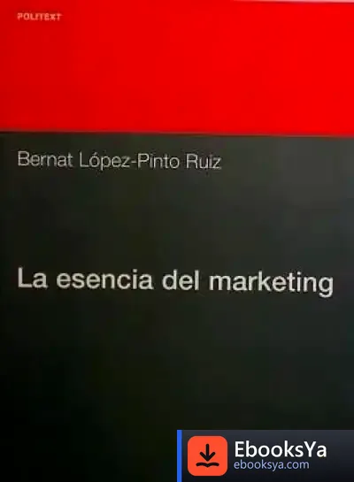 Descargar La Esencia Del Marketing de Jean-paul Despins