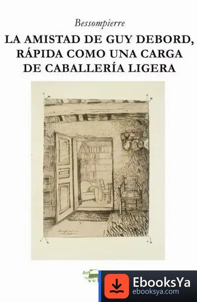 Descargar La Amistad De Guy Debord, Rápida Como Una Carga De Caballería Ligera