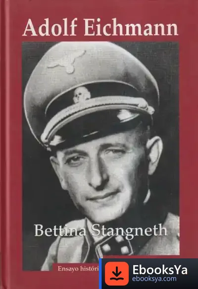 Descargar Adolf Eichmann de Bettina Stangneth
