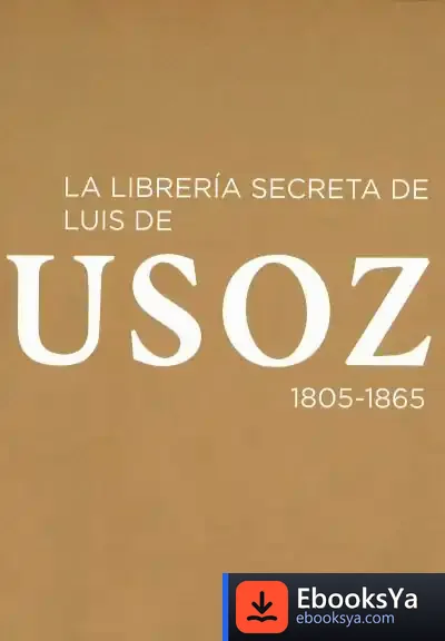 Descargar La Librería Secreta De Luis De Usoz (1805-1865): Catálogo De Exposiciones