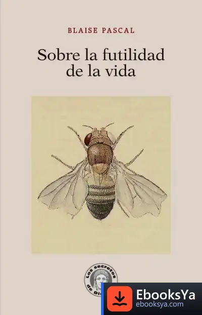 Descargar Sobre La Futilidad De La Vida de Blaise Pascal