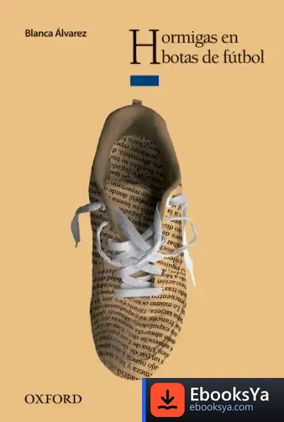 Descargar Hormigas En Botas De Fútbol de Blanca Álvarez