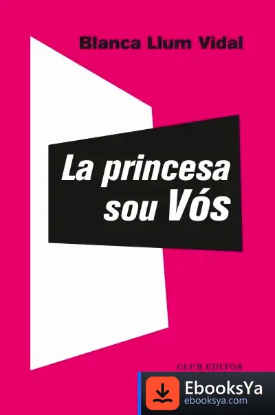 Descargar La Princesa Sou Vós de Blanca Llum Vidal Carrasco